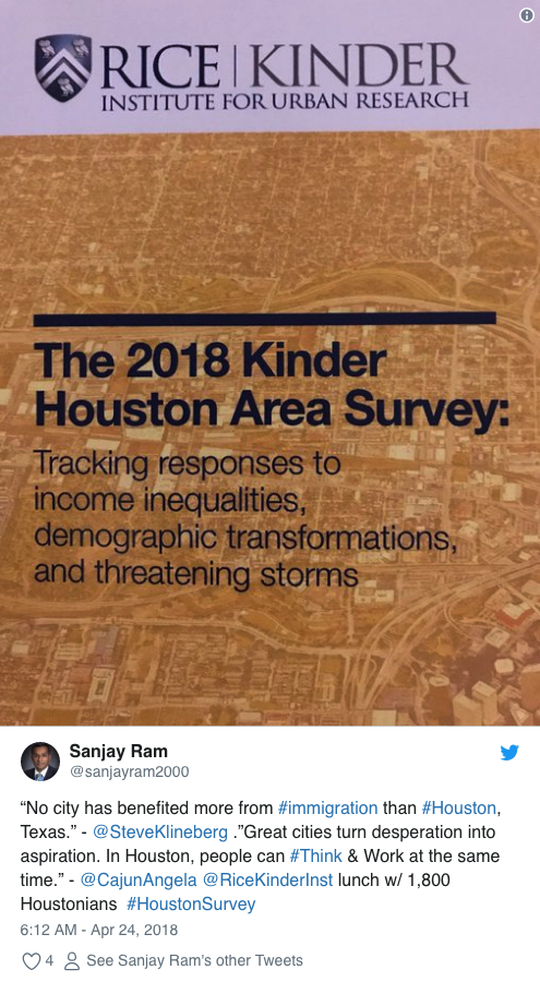 No city has benefited more from #immigration than #Houston, Texas. - @SteveKlineberg. Great cities turn desperation into aspiration. In Houston, people can #Think & Work at the same time. - @CajunAngela @RiceKinderInst lunch w/ 1,800 Houstonians #HoustonSurvey